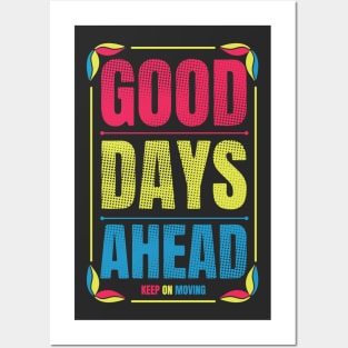 Good Days Ahead Posters and Art